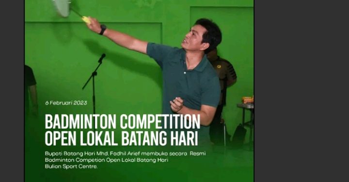 Bupati Batang Hari M.Fadhil Arief Membuka Secara Resmi Badminton Competition Open Local Batang Hari